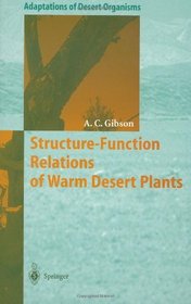 Structure-Function Relations of Warm Desert Plants (Adaptations of Desert Organisms)