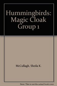 Hummingbirds: Magic Cloak Group 1