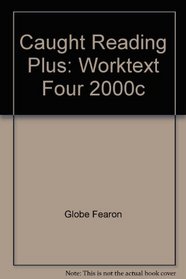 Caught Reading Plus Worktext 4: Reading Level 2.5