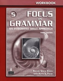 Focus on Grammar 5: An Integrated Skills Approach