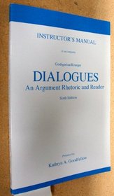 Dialogues Instructors Manual: An Argument Rhetoric and Reader