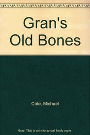 Gran's Old Bones