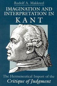 Imagination and Interpretation in Kant : The Hermeneutical Import of the Critique of Judgment