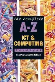A to Z ICT and Computing Handbook (Complete A-Z handbooks)