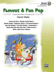 Famous & Fun Pop, Book 5 (Intermediate): 11 Appealing Piano Arrangements