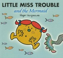 Little Miss Trouble and the Mermaid (Mr. Men and Little Miss)
