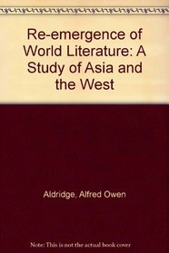 The Reemergence of World Literature: A Study of Asia and the West