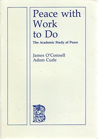 Peace With Work to Do: The Academic Study of Peace