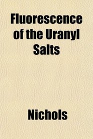 Fluorescence of the Uranyl Salts