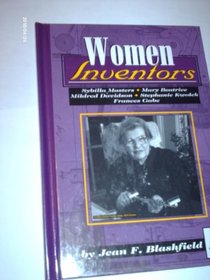 Women Inventors: Sybilla Masters, Mary Beatrice Davidson Kenner and Mildred Davidson Austin Smith, Stephanie Kwolek, Frances Gabe (Capstone Short Biographies)