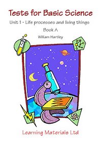 Tests for Basic Science: Bk. 1A: Life Processes and Living Things