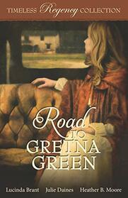 Road to Gretna Green (Timeless Regency Collection)