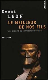 Le Meilleur De Nos Fils (Uniform Justice) (Guido Brunetti, Bk 12) (French Edition)
