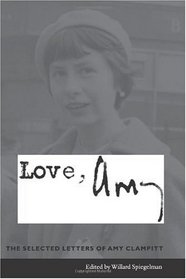 Love, Amy: The Selected Letters of Amy Clampitt