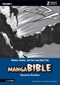 Names, Games, and the Long Road Trip 1: Genesis-Exodus (Manga Bible, Bk 1)