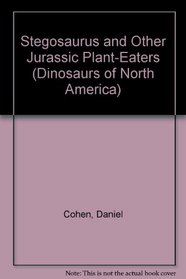 Stegosaurus and Other Jurassic Plant-Eaters (Dinosaurs of North America)