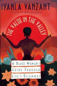 Value in the Valley : A Black Woman's Guide Through Life's Dilemmas
