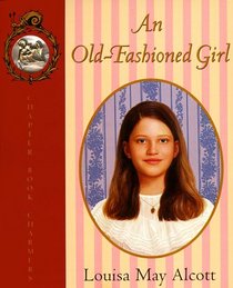 An Old-Fashioned Girl (C.B. Charmers)