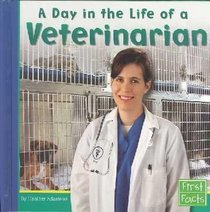 A Day in the Life of a Veterinarian (First Facts)
