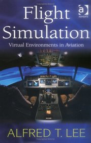 Flight Simulation: Virtual Environments In Aviation