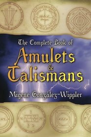 Complete Book of Amulets and Talismans (Llewellyn's Sourcebook Series)