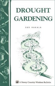 Drought Gardening (Storey Country Wisdom Bulletin)