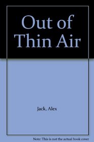 Out of Thin Air