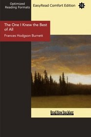 The One I Knew the Best of All (EasyRead Comfort Edition): A Memory of the Mind of A Child