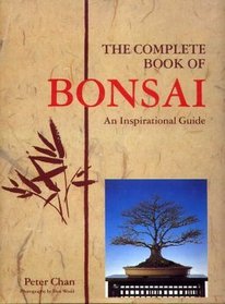 The Complete Book of Bonsai: An Inspirational Guide