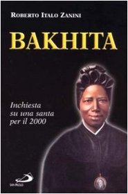 Bakhita: Inchiesta su una santa per il 2000 (I protagonisti) (Italian Edition)