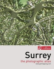 Surrey: The Photographic Atlas (Getmapping)