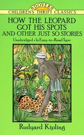 How the Leopard Got His Spots and Other Just So Stories (Dover Children's Thrift Classics)