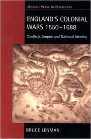 England's Colonial Wars 1550-1688: Conflicts, Empire and National Identity (Modern Wars in Perspective)