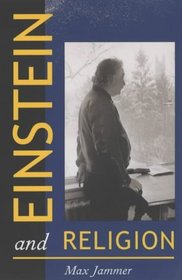 Einstein and Religion : Physics and Theology