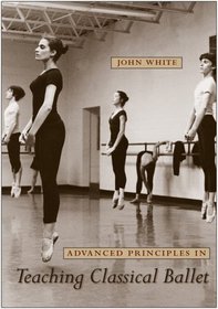 Advanced Principles in Teaching Classical Ballet
