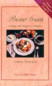Be Our Guest: Cooking With Missouri's Innkeepers
