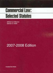 Commercial Law: Selected Statutes, 2007-2008 Edition