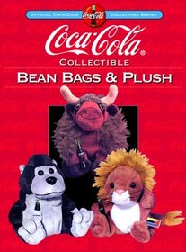 Coca-Cola Collectible Bean Bags  Plush (Collector's Guide to Coca Cola Items Series)