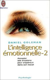 L'Intelligence Emotionnelle 2: S'Epanouir Au Travail (French Edition)