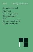 Die Krisis der europischen Wissenschaften und die transzendentale Phnomenologie Eine Einleitung in die phnomenologische Philosophie.