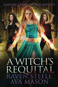 A Witch's Requital: A Gritty Urban Fantasy Novel (Rouen Chronicles)