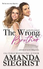 The Wrong Brother (A Perfect for You Novel)