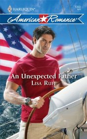 An Unexpected Father (Harlequin American Romance, No 1303)