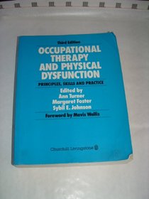 Occupational Therapy and Physical Dysfunction: Principles, Skills and Practice