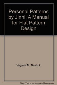 Personal Patterns by Jinni: A Manual for Flat Pattern Design