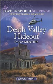 Death Valley Hideout (Desert Justice, Bk 4) (Love Inspired Suspense, No 959) (Larger Print)