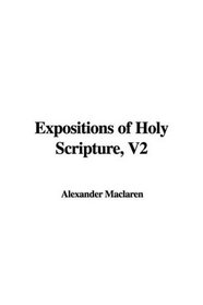 Expositions of Holy Scripture, V2