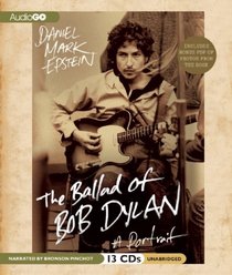 The Ballad of Bob Dylan: A Portrait (Audio CD) (Unabridged)