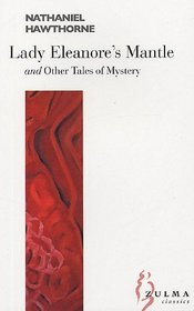 Lady Eleanore's Mantle: Other Tales of Mystery
