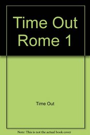 Time Out Rome 1 (Time Out Rome Guide)